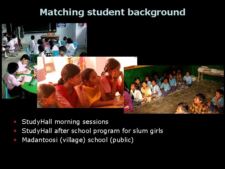 Matching student background § Study. Hall morning sessions § Study. Hall after school program