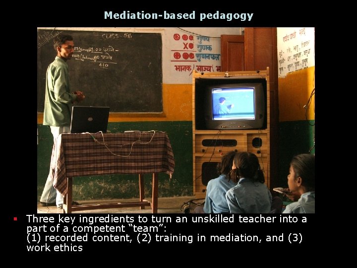 Mediation-based pedagogy § Three key ingredients to turn an unskilled teacher into a part