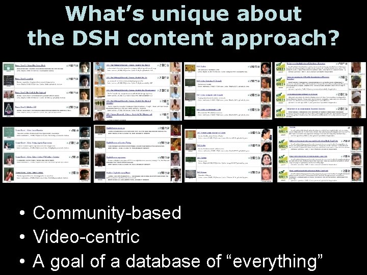 What’s unique about the DSH content approach? Lucknow Bangalore Pune Digital Green • Community-based