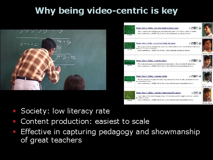 Why being video-centric is key 5 th Std. Math § Society: low literacy rate