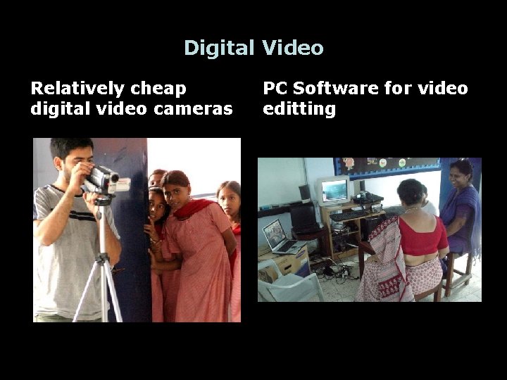 Digital Video Relatively cheap digital video cameras PC Software for video editting 