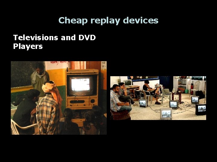 Cheap replay devices Televisions and DVD Players 