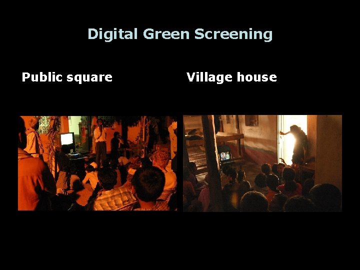 Digital Green Screening Public square Village house 