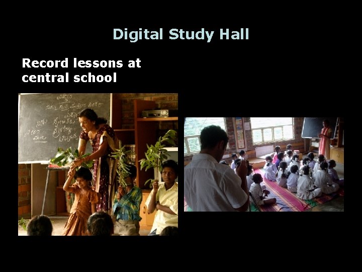 Digital Study Hall Record lessons at central school 