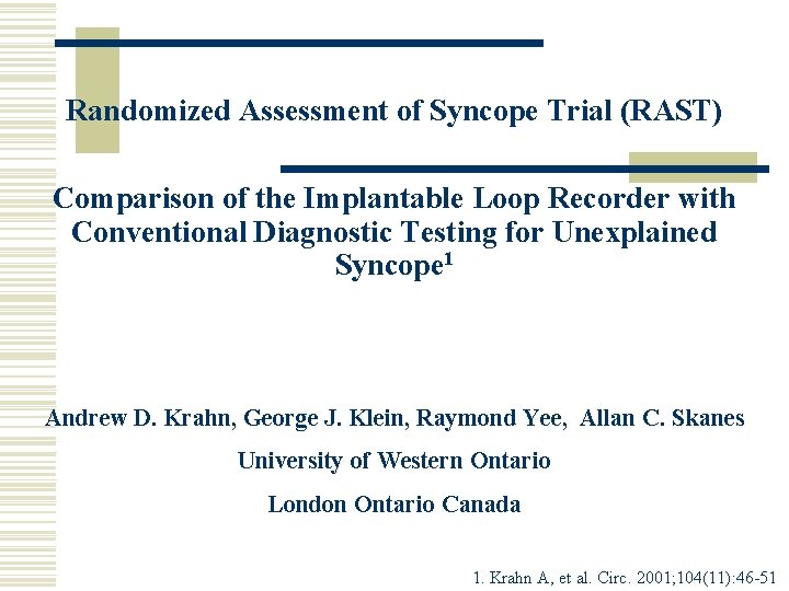 Randomized Assessment of Syncope Trial (RAST) Comparison of the Implantable Loop Recorder with Conventional