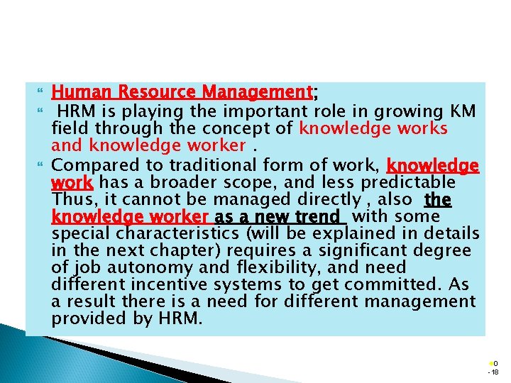  Human Resource Management; HRM is playing the important role in growing KM field
