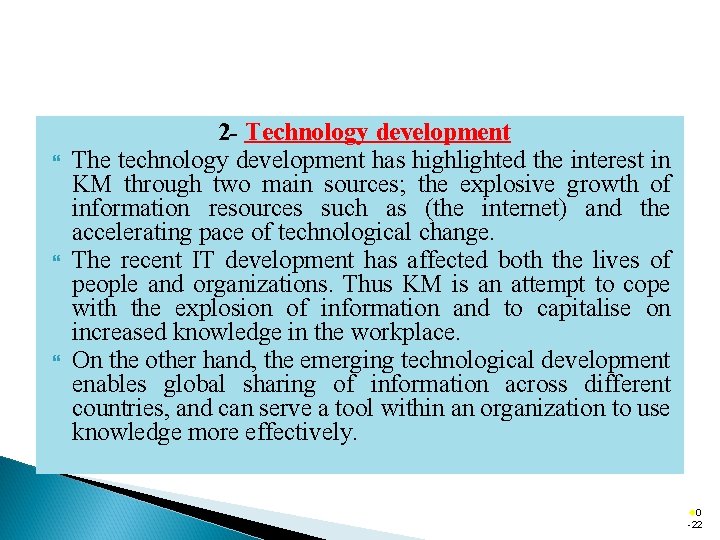  2 - Technology development The technology development has highlighted the interest in KM