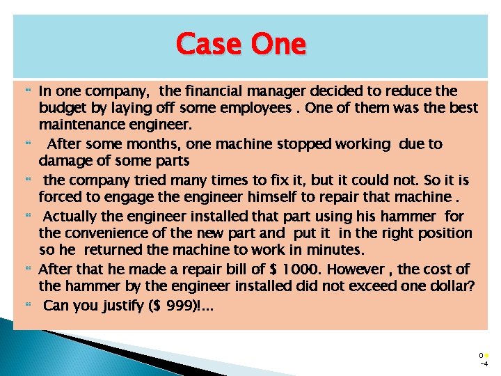 Case One In one company, the financial manager decided to reduce the budget by