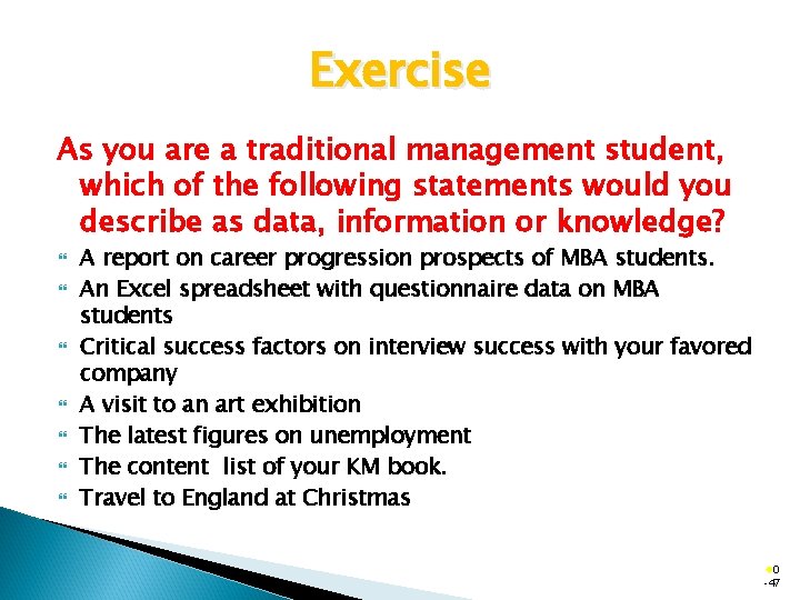 Exercise As you are a traditional management student, which of the following statements would