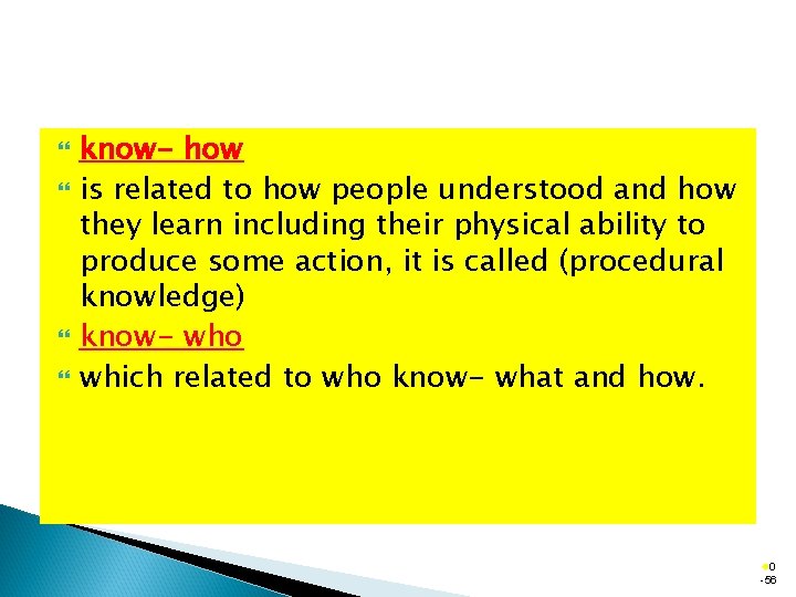  know- how is related to how people understood and how they learn including