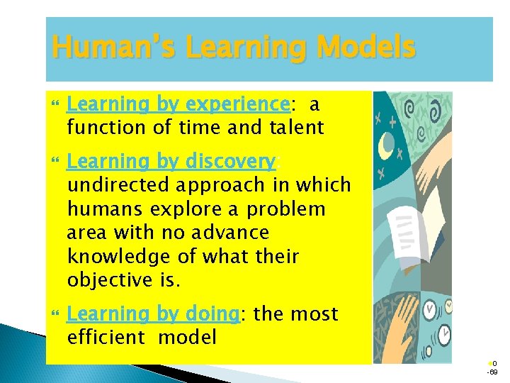 Human’s Learning Models Learning by experience: a function of time and talent Learning by