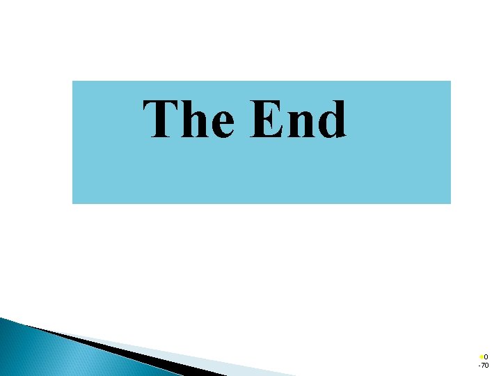 The End ® 0 -70 