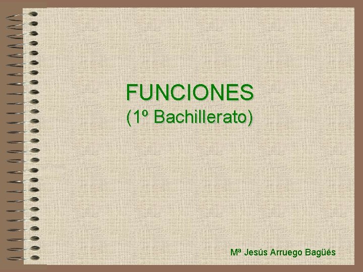 FUNCIONES (1º Bachillerato) Mª Jesús Arruego Bagüés 