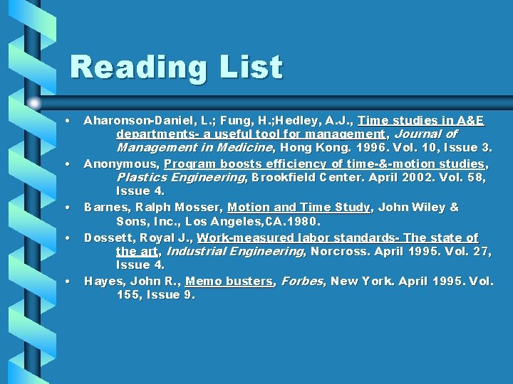 Reading List • • • Aharonson-Daniel, L. ; Fung, H. ; Hedley, A. J.