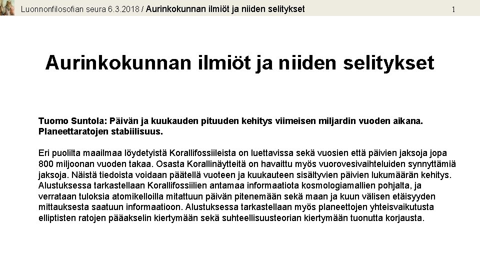 Luonnonfilosofian seura 6. 3. 2018 / Aurinkokunnan ilmiöt ja niiden selitykset 1 Aurinkokunnan ilmiöt