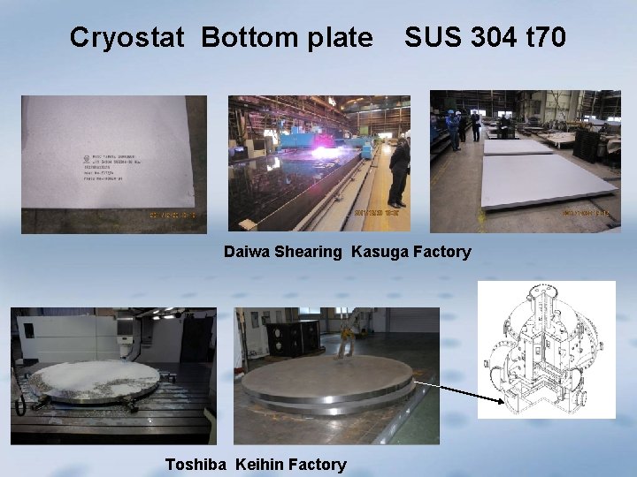 Cryostat Bottom plate SUS 304 t 70 Daiwa Shearing Kasuga Factory Toshiba Keihin Factory