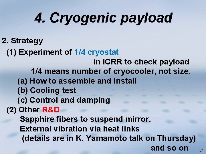 4. Cryogenic payload 2. Strategy (1) Experiment of 1/4 cryostat in ICRR to check