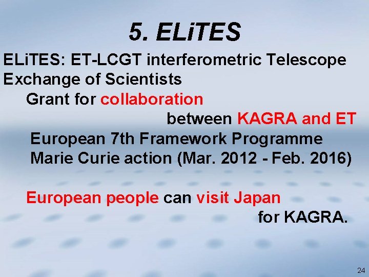 5. ELi. TES: ET-LCGT interferometric Telescope Exchange of Scientists Grant for collaboration between KAGRA