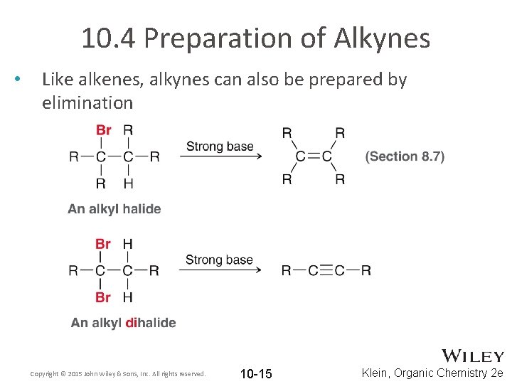 10. 4 Preparation of Alkynes • Like alkenes, alkynes can also be prepared by