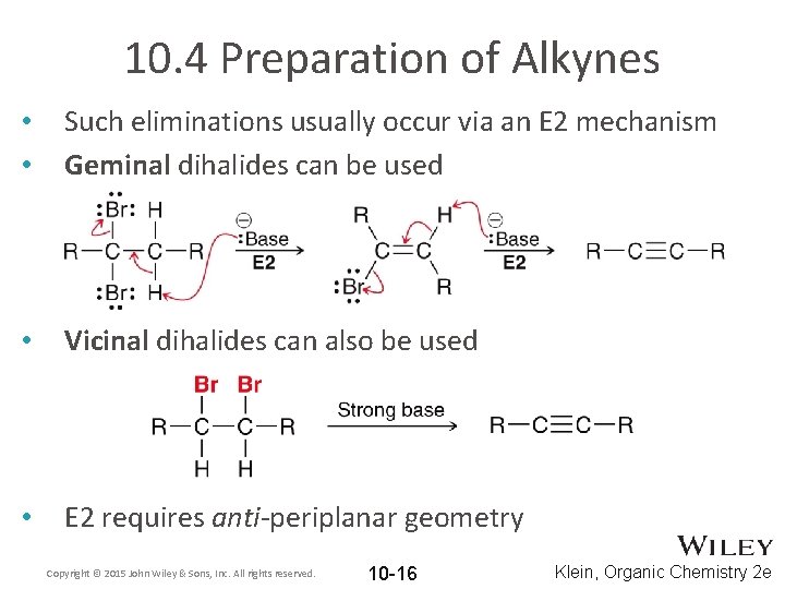 10. 4 Preparation of Alkynes • • Such eliminations usually occur via an E