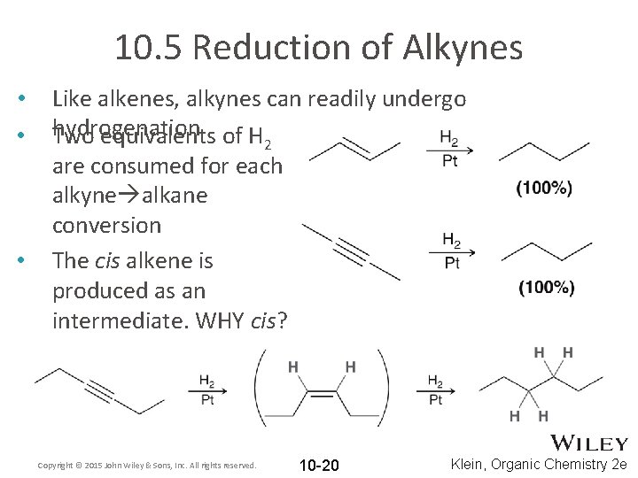 10. 5 Reduction of Alkynes • • • Like alkenes, alkynes can readily undergo