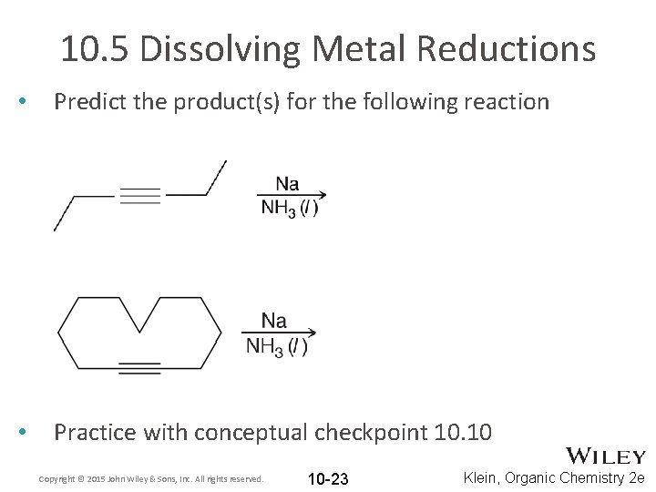 10. 5 Dissolving Metal Reductions • Predict the product(s) for the following reaction •