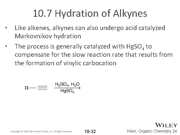 10. 7 Hydration of Alkynes • • Like alkenes, alkynes can also undergo acid