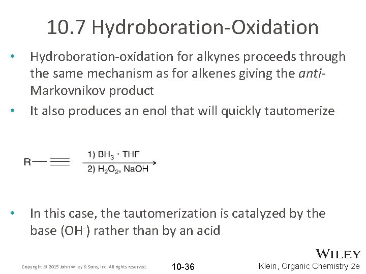 10. 7 Hydroboration-Oxidation • • • Hydroboration-oxidation for alkynes proceeds through the same mechanism