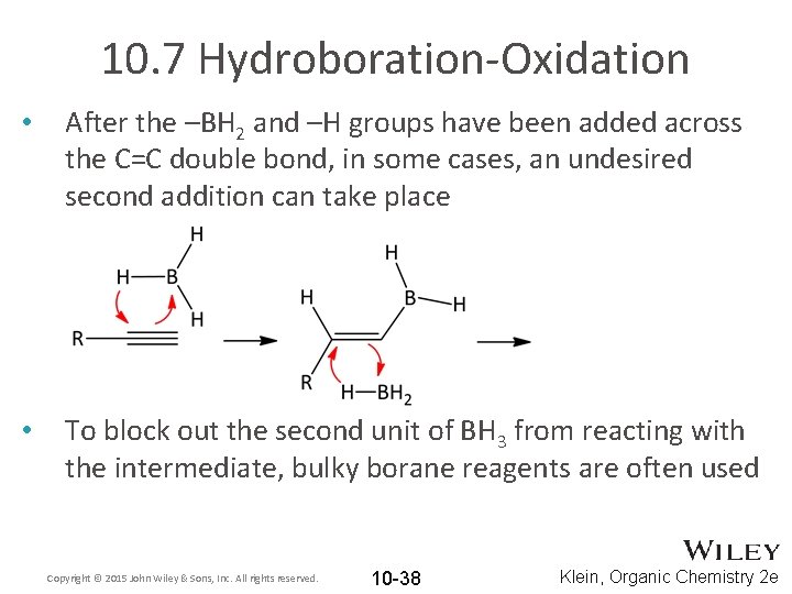 10. 7 Hydroboration-Oxidation • After the –BH 2 and –H groups have been added