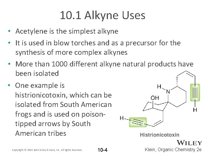 10. 1 Alkyne Uses • Acetylene is the simplest alkyne • It is used