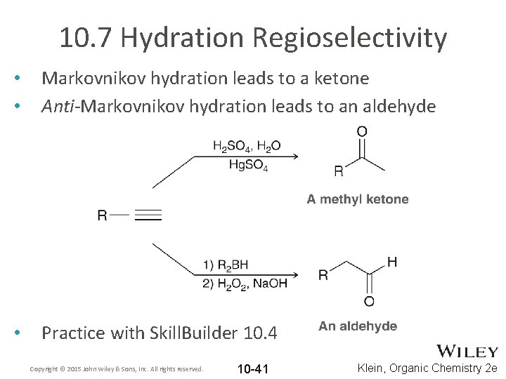 10. 7 Hydration Regioselectivity • • Markovnikov hydration leads to a ketone Anti-Markovnikov hydration