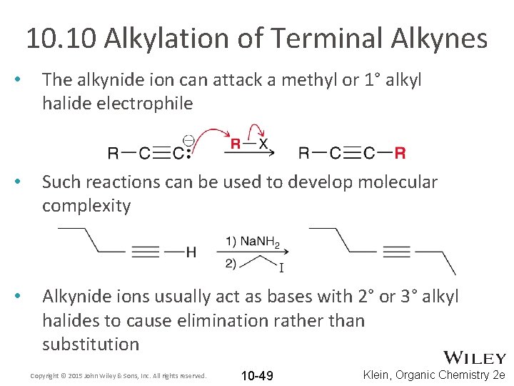 10. 10 Alkylation of Terminal Alkynes • The alkynide ion can attack a methyl