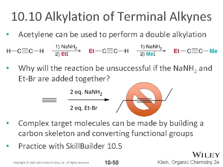 10. 10 Alkylation of Terminal Alkynes • Acetylene can be used to perform a