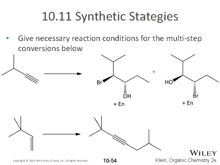 10. 11 Synthetic Stategies • Give necessary reaction conditions for the multi-step conversions below