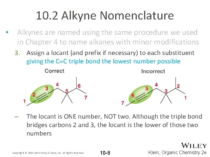 10. 2 Alkyne Nomenclature • Alkynes are named using the same procedure we used