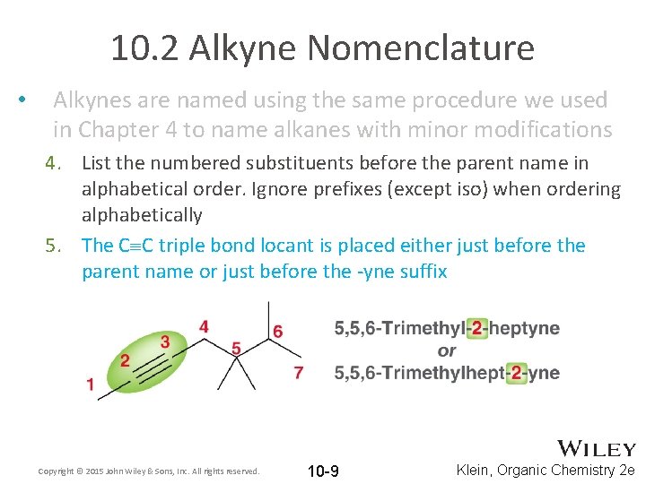 10. 2 Alkyne Nomenclature • Alkynes are named using the same procedure we used