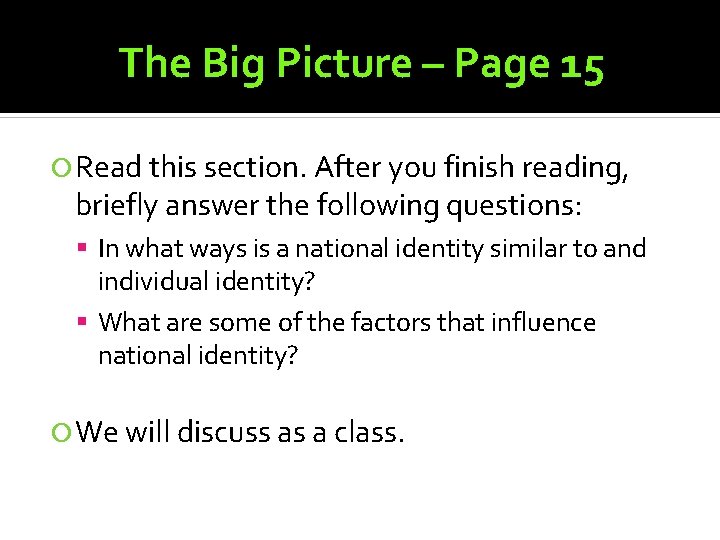 The Big Picture – Page 15 Read this section. After you finish reading, briefly