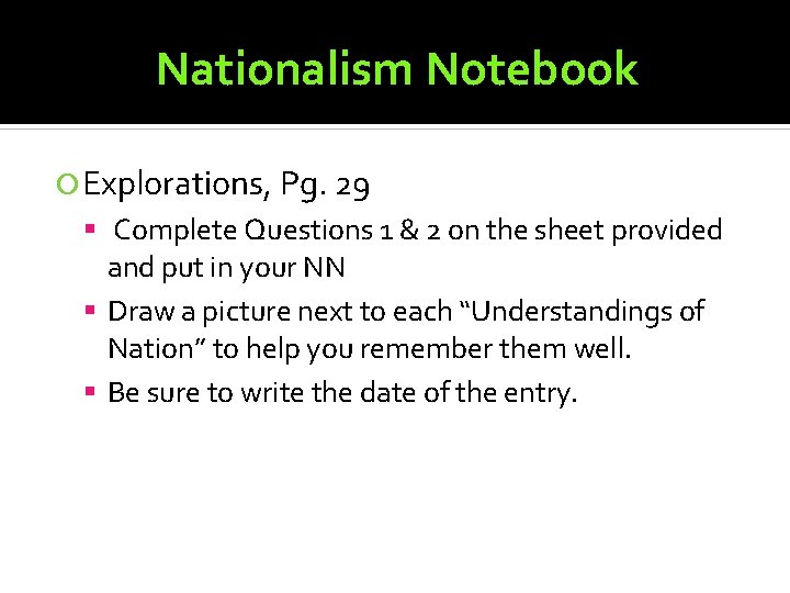 Nationalism Notebook Explorations, Pg. 29 Complete Questions 1 & 2 on the sheet provided