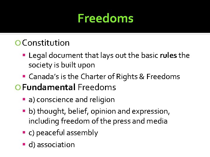 Freedoms Constitution Legal document that lays out the basic rules the society is built