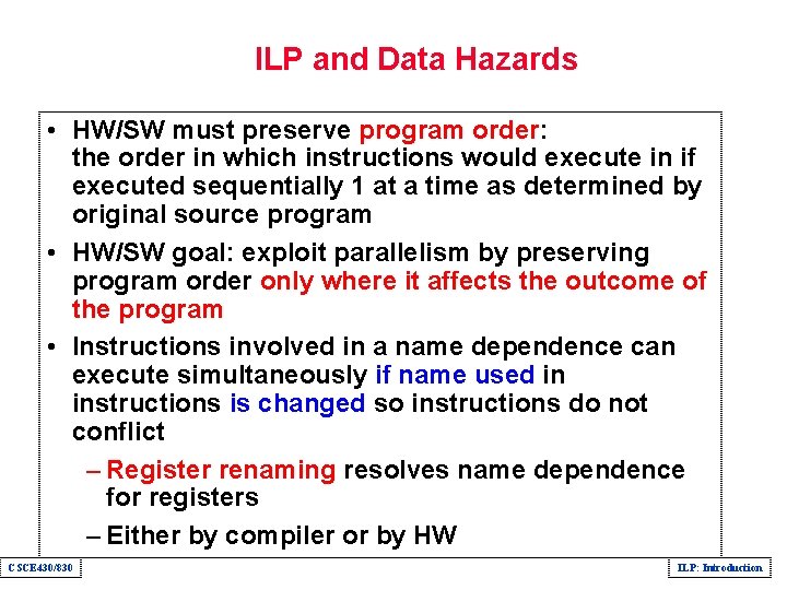 ILP and Data Hazards • HW/SW must preserve program order: the order in which