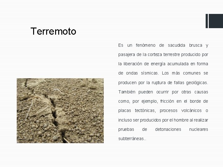 Terremoto Es un fenómeno de sacudida brusca y pasajera de la corteza terrestre producido