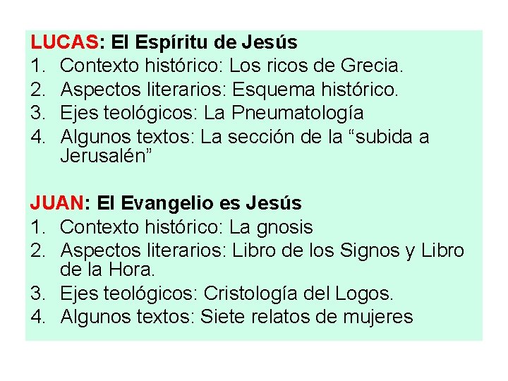 LUCAS: El Espíritu de Jesús 1. Contexto histórico: Los ricos de Grecia. 2. Aspectos