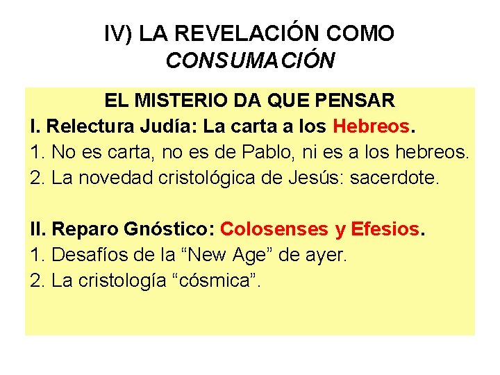 IV) LA REVELACIÓN COMO CONSUMACIÓN EL MISTERIO DA QUE PENSAR I. Relectura Judía: La