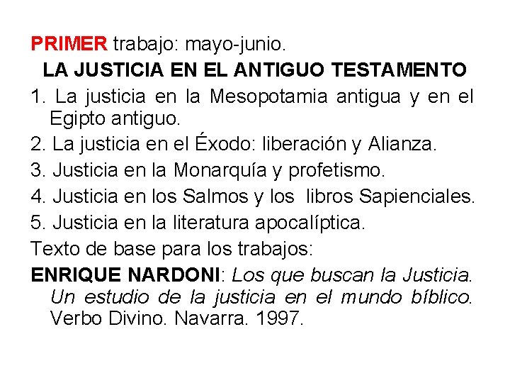 PRIMER trabajo: mayo-junio. LA JUSTICIA EN EL ANTIGUO TESTAMENTO 1. La justicia en la