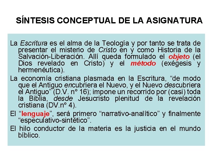 SÍNTESIS CONCEPTUAL DE LA ASIGNATURA La Escritura es el alma de la Teología y