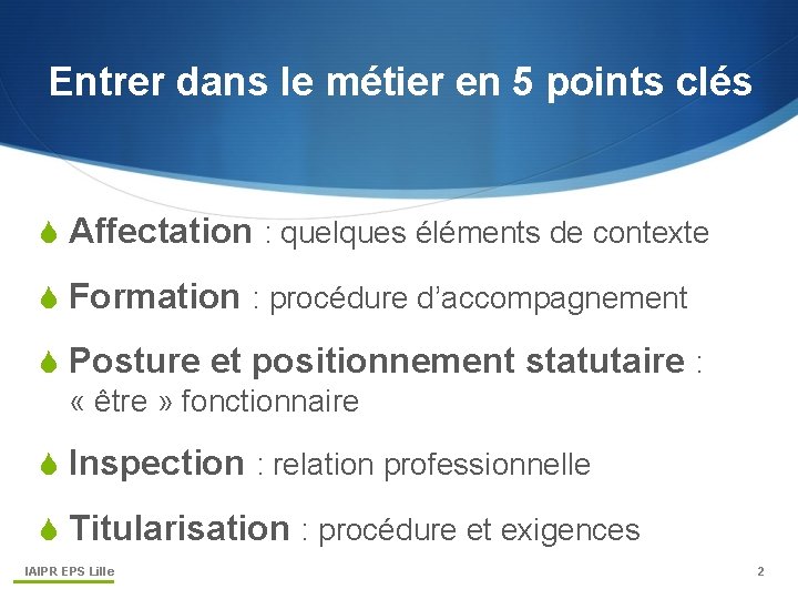 Entrer dans le métier en 5 points clés S Affectation : quelques éléments de