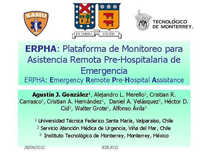 ERPHA: Plataforma de Monitoreo para Asistencia Remota Pre-Hospitalaria de Emergencia ERPHA: Emergency Remote Pre-Hospital