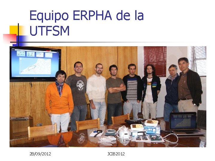 Equipo ERPHA de la UTFSM 28/09/2012 JCIB 2012 