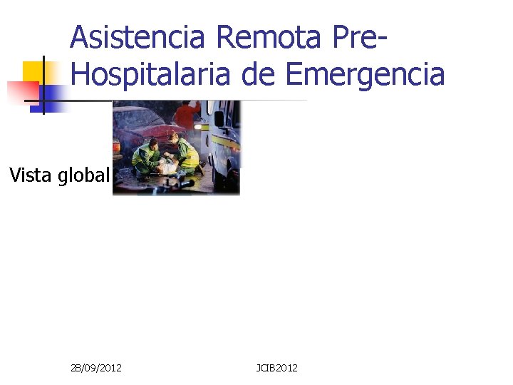 Asistencia Remota Pre. Hospitalaria de Emergencia Vista global Remote monitoring ERPHA WEB view Pulse