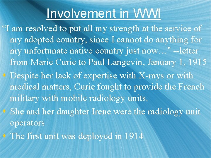 Involvement in WWI “I am resolved to put all my strength at the service